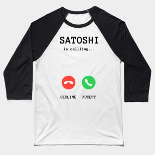 Satoshi is Calling - Bitcoin Baseball T-Shirt